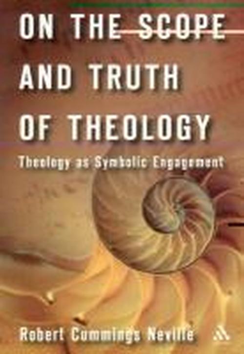 Cover for Robert Cummings Neville · On the Scope and Truth of Theology: Theology as Symbolic Engagement (Paperback Book) [First edition] (2006)