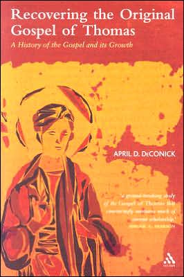 Cover for April D. DeConick · Recovering the Original Gospel of Thomas: A History of the Gospel and its Growth - The Library of New Testament Studies (Paperback Book) [New edition] (2006)