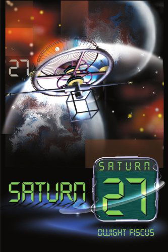 Cover for Dwight Fiscus · Saturn 27 (Paperback Book) (2001)