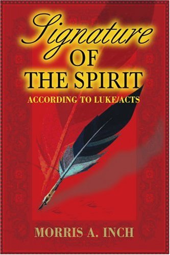 Cover for Morris Inch · Signature of the Spirit: According to Luke / Acts (Paperback Book) (2005)