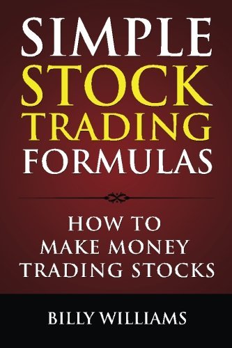 Simple Stock Trading Formulas: How to Make Money Trading Stocks - Billy Williams - Bøker - Blue Zen Publishing - 9780615988320 - 19. mars 2014