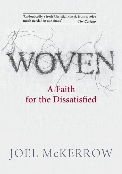 Joel McKerrow · Woven: A Faith for the Dissatisfied (Paperback Book) (2019)