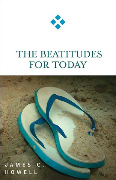 Cover for James C. Howell · The Beatitudes for Today (Paperback Book) (2005)