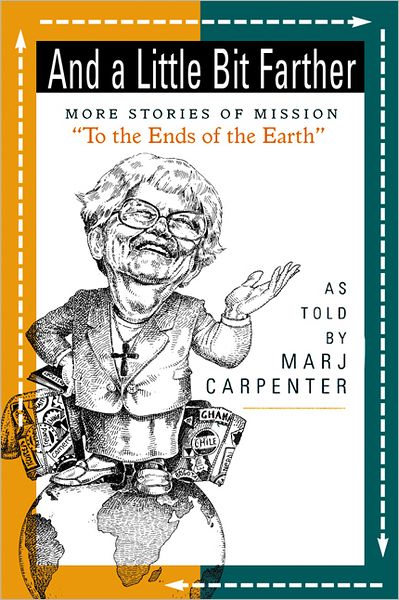 Cover for Marj Carpenter · And a Little Bit Farther: More Stories of Mission (Preaching to Older Adults) (Paperback Book) [1st edition] (1998)