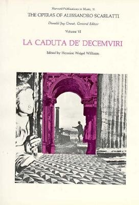 Cover for Alessandro Scarlatti · The Operas of Alessandro Scarlatti (La Caduta de' Decemviri) - Harvard Publications in Music (Pocketbok) (1980)