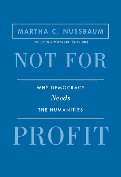 Not for Profit: Why Democracy Needs the Humanities - Updated Edition - The Public Square - Martha C. Nussbaum - Bücher - Princeton University Press - 9780691173320 - 8. November 2016