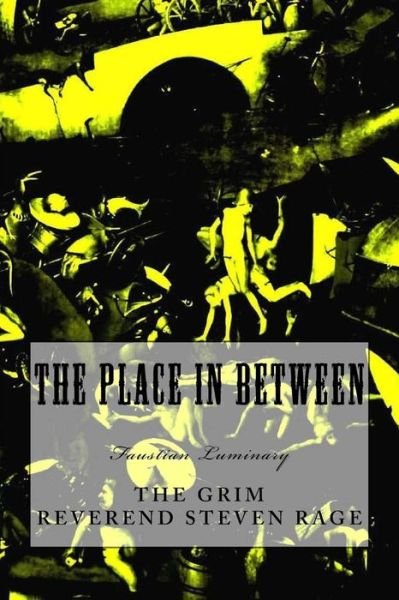 Cover for The Grim Reverend Steven Rage · The Place in Between (Paperback Book) (2015)