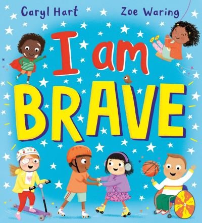 I Am Brave! (PB) - Caryl Hart - Libros - Scholastic - 9780702318320 - 1 de febrero de 2024