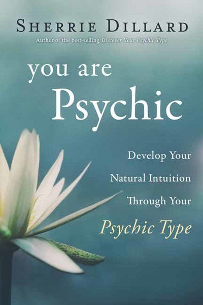 Cover for Sherrie Dillard · You Are Psychic: Develop Your Natural Intuition Through Your Psychic Type (Taschenbuch) (2018)