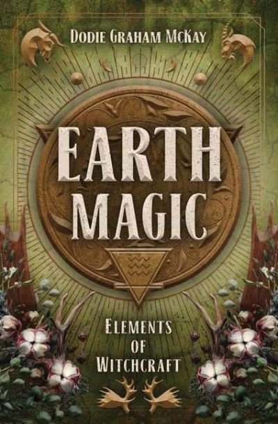 Cover for Dodie Graham McKay · Earth Magic: Elements of Witchcraft (Paperback Book) (2021)