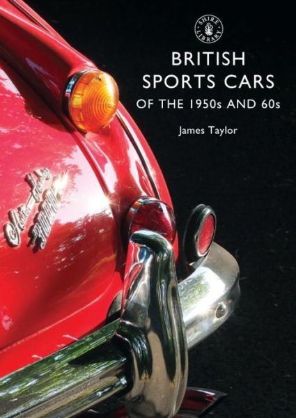 Cover for James Taylor · British Sports Cars of the 1950s and ’60s - Shire Library (Paperback Bog) (2014)