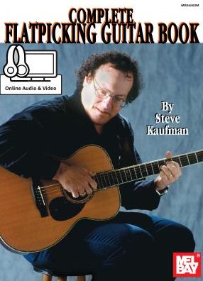 Cover for Steve Kaufman · Complete Flatpicking Guitar Book (Paperback Book) (2015)