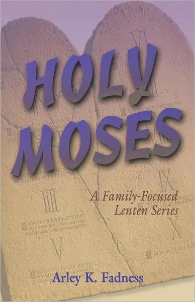 Cover for Arley K. Fadness · Holy Moses (Book) (2007)