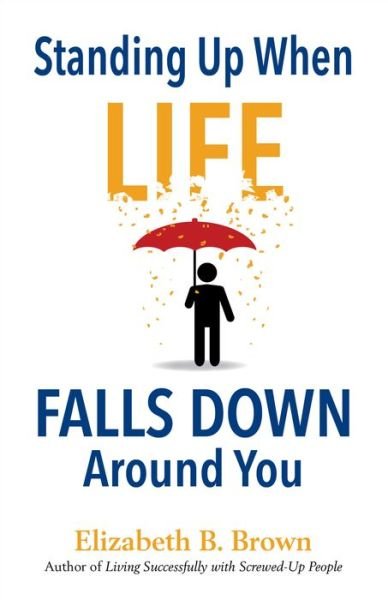 Cover for E Brown · Standing Up When Life Falls Down Ar (Pocketbok) (2016)
