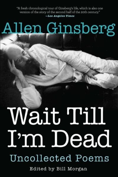 Cover for Allen Ginsberg · Wait Till I'm Dead Uncollected Poems (Pocketbok) (2017)