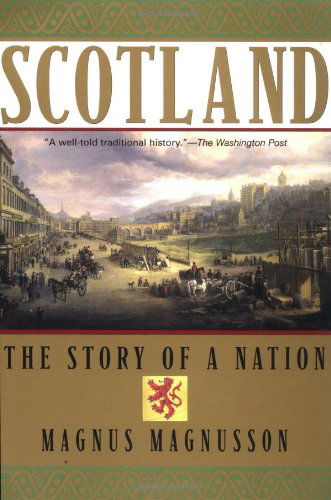 Scotland: the Story of a Nation - Magnus Magnusson - Books - Grove Press - 9780802139320 - January 17, 2003