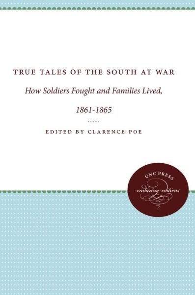 Cover for True Tales of the South at War: How Soldiers Fought and Families Lived, 1861-1865 - UNC Press Enduring Edition (Paperback Book) (1961)
