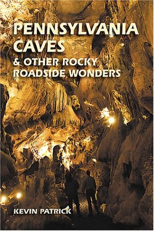 Pennsylvania Caves and Other Rocky Roadside Wonders - K. Patrick - Books - Stackpole Books - 9780811726320 - September 13, 2004