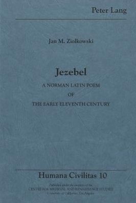 Cover for Jan M. Ziolkowski · Jezebel: A Norman Latin Poem of the Early Eleventh Century - Humana Civilitas (Paperback Book) (1989)