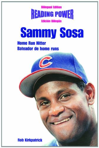 Cover for Rob Kirkpatrick · Sammy Sosa Home Run Hitter / Bateador De Home Runs: Home-run Hitter = Bateador De Home Runs (Power Players / Deportistas De Poder) (Innbunden bok) [Bilingual edition] (2001)