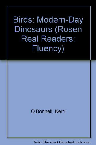 Cover for Kerri O'donnell · Birds: Modern-day Dinosaurs (Rosen Real Readers: Fluency) (Paperback Book) [Big edition] (2006)