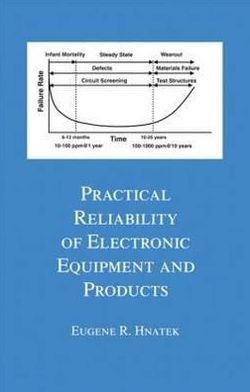 Practical Reliability Of Electronic Equipment And Products - Hnatek, Eugene R. (Encinitas, California, USA) - Livres - Taylor & Francis Inc - 9780824708320 - 25 octobre 2002