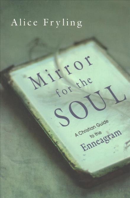 Cover for Alice Fryling · Mirror for the Soul – A Christian Guide to the Enneagram (Paperback Book) (2017)