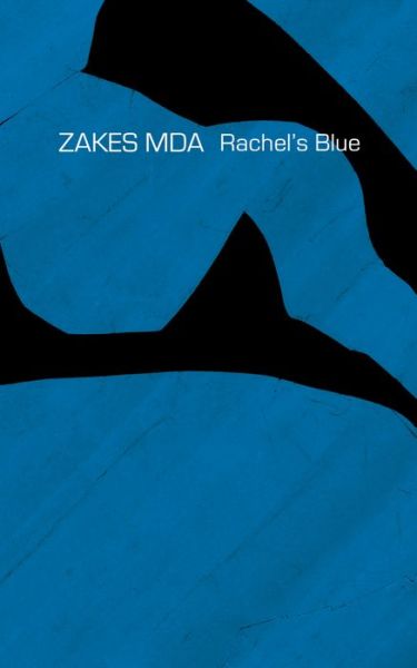 Cover for Zakes Mda · Rachel's Blue - The Africa List (Hardcover Book) (2016)