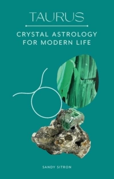 Cover for Sandy Sitron · Taurus: Crystal Astrology for Modern Life (Innbunden bok) (2022)