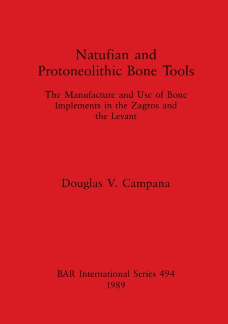 Cover for Douglas V. Campana · Natufian and Protoneolithic bone tools (N/A) (1989)