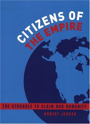 Cover for Robert Jensen · Citizens of the Empire: The Struggle to Claim Our Humanity (Taschenbuch) (2004)