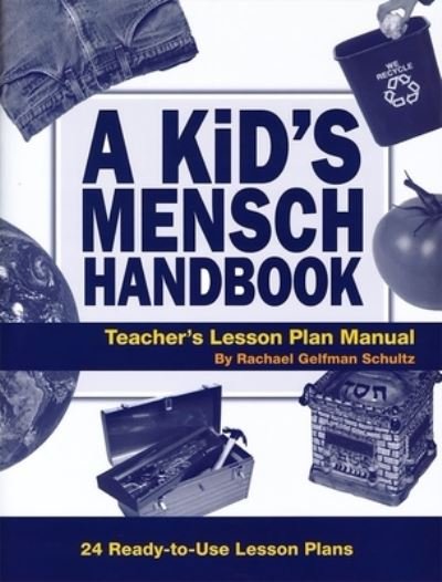 A Kid's Mensch Handbook Lesson Plan Manual - Behrman House - Books - Behrman House Inc.,U.S. - 9780874419320 - April 26, 2011