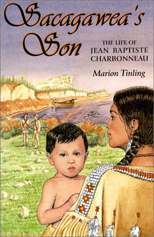 Cover for M. Tinling · Sacagawea's Son: the Life of Jean Baptiste Charbonneau (Lewis &amp; Clark Expedition) (Paperback Book) [The Life of Jean Baptiste Charbonneau edition] (2009)