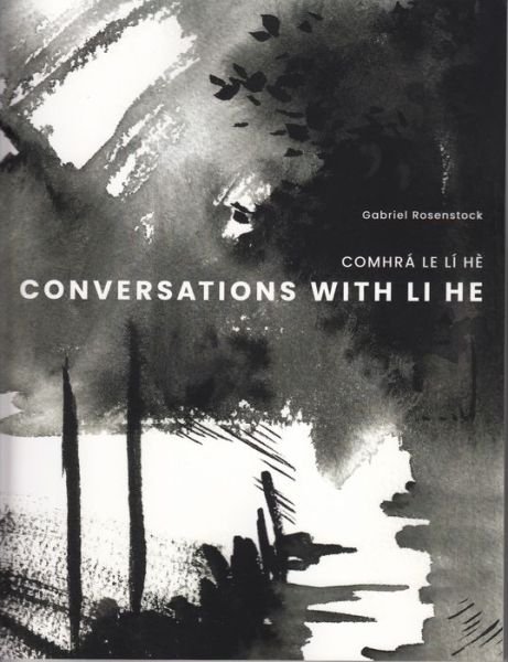Cover for Gabriel Rosenstock · Conversations with Li He: Comhra Le LI He (Hardcover Book) (2021)
