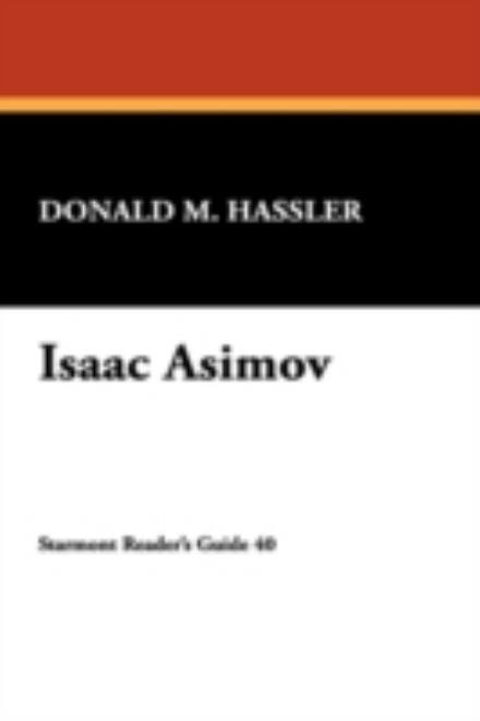 Cover for Donald M. Hassler · Isaac Asimov (Starmont Reader's Guide,) (Inbunden Bok) (2007)