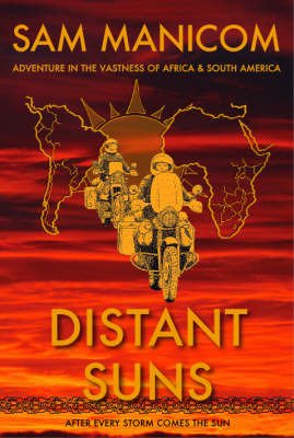 Cover for Sam Manicom · Distant Suns: Adventure in the Vastness of Africa and South America (Paperback Bog) (2008)
