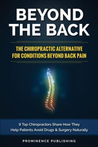 Cover for Dr. Steve Polenz DC · Beyond The Back : The Chiropractic Alternative For Conditions Beyond Back Pain : 9 Top Chiropractors Share How They Help Patients Avoid Drugs and Surgery Naturally (Paperback Book) (2017)