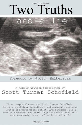 Two Truths and a Lie - Scott Turner Schofield - Books - Homofactus Press, L.L.C. - 9780978597320 - January 29, 2008