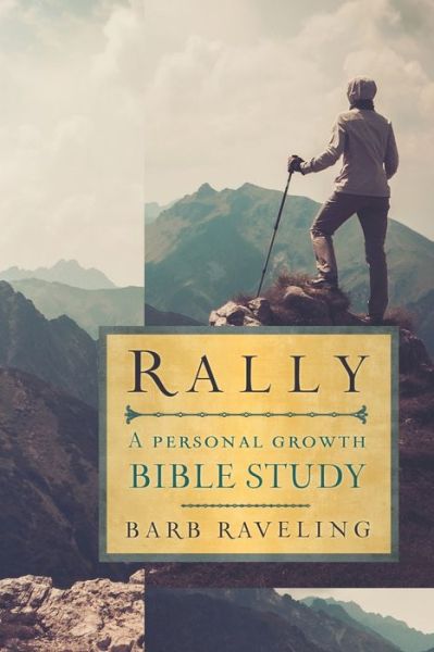 Cover for Barb Raveling · Rally A Personal Growth Bible Study (Paperback Book) (2018)