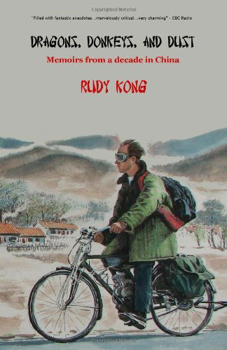 Cover for Rudy Kong · Dragons, Donkeys, and Dust: Memoirs from a Decade in China (Paperback Book) (2010)