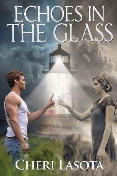 Cover for Cheri Lasota · Echoes in the Glass: A Lighthouse Novel (Paperback Book) (2014)