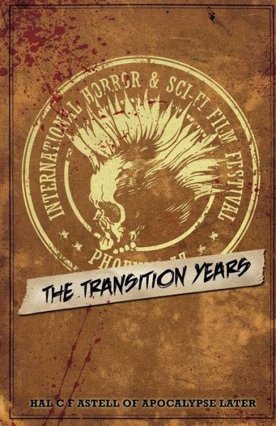 Cover for Hal C. F. Astell · The International Horror &amp; Sci-Fi Film Festival : The Transition Years (Paperback Book) (2015)