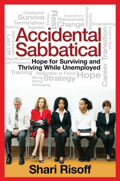 Cover for Shari Risoff · Accidental Sabbatical : Hope for Surviving and Thriving While Unemployed (Paperback Book) (2014)