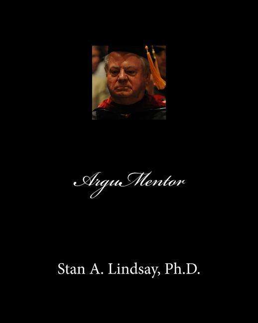 Argumentor - Stan a Lindsay Ph D - Bücher - Say Press - 9780991479320 - 2015