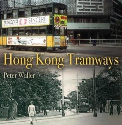 Cover for Peter Waller · The Tramways of Hong Kong: A History in Pictures (Pocketbok) (2018)