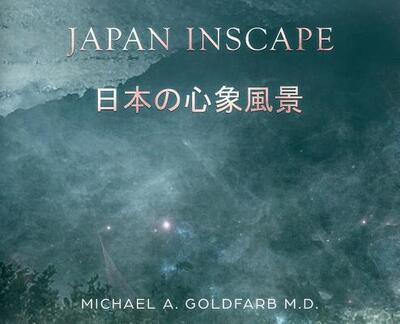 Cover for Michael a Goldfarb M D · Japan Inscape (Hardcover Book) (2018)