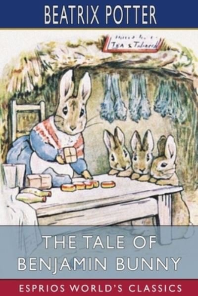 The Tale of Benjamin Bunny (Esprios Classics) - Beatrix Potter - Bøger - Blurb - 9781006376320 - 20. marts 2024