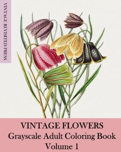 Vintage Flowers - Vintage Revisited Press - Książki - Blurb - 9781006657320 - 3 lipca 2024