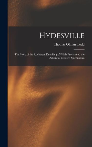 Cover for Thomas Olman Todd · Hydesville (Inbunden Bok) (2021)