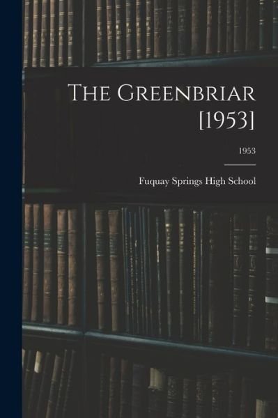 Cover for Fuquay Springs High School (Fuquay Sp · The Greenbriar [1953]; 1953 (Pocketbok) (2021)